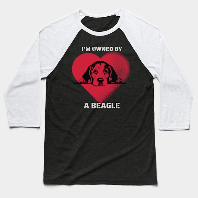 I am owned by a Beagle Baseball T-Shirt by Positive Designer